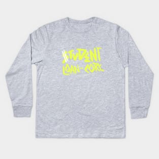 Student Loan-Core Kids Long Sleeve T-Shirt